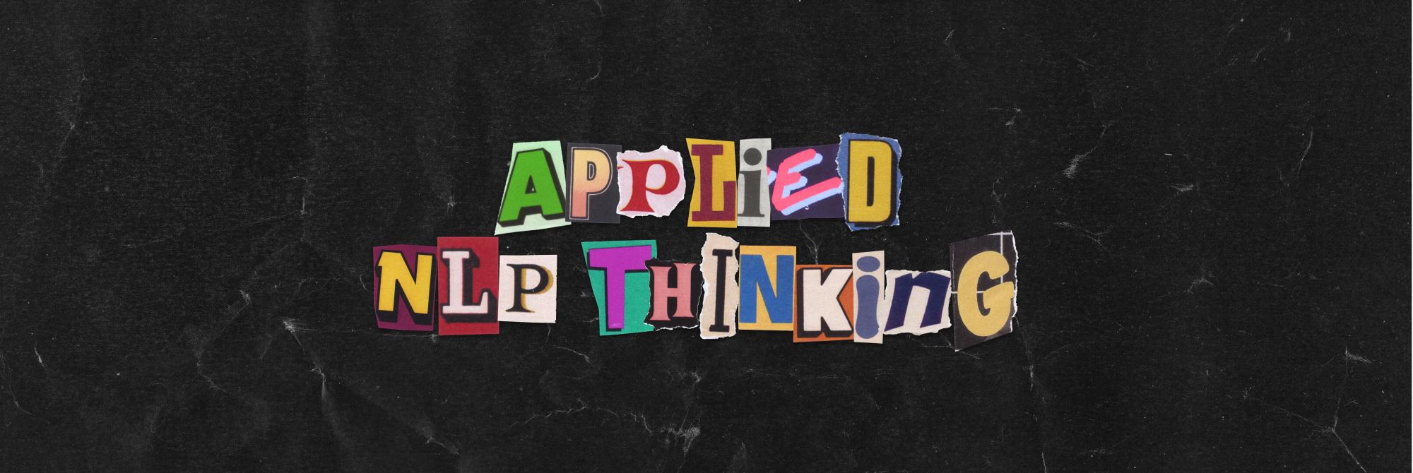 Applied NLP Thinking: How to Translate Problems into Solutions