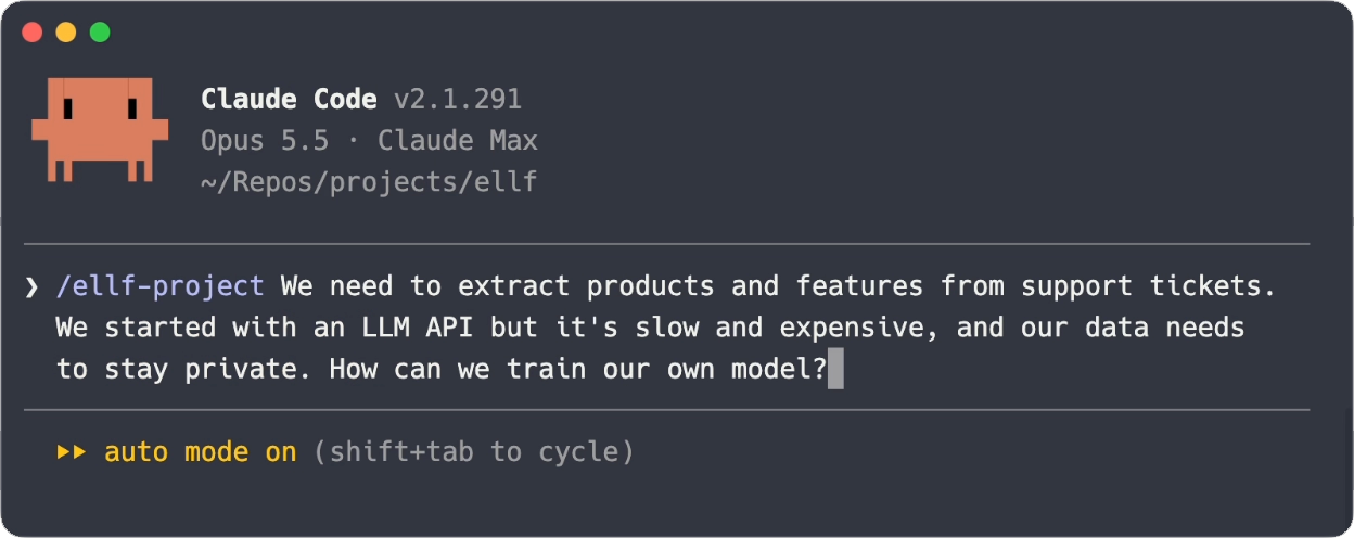 Claude Code with prompt: /ellf-project We need to extract products and features from support tickets. We started with an LLM API but it's slow and expensive, and our data needs to stay private. How can we train our own model?