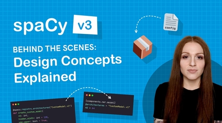 spaCy v3: Design concepts explained